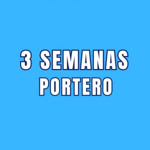 3 SEMANAS PORTERO